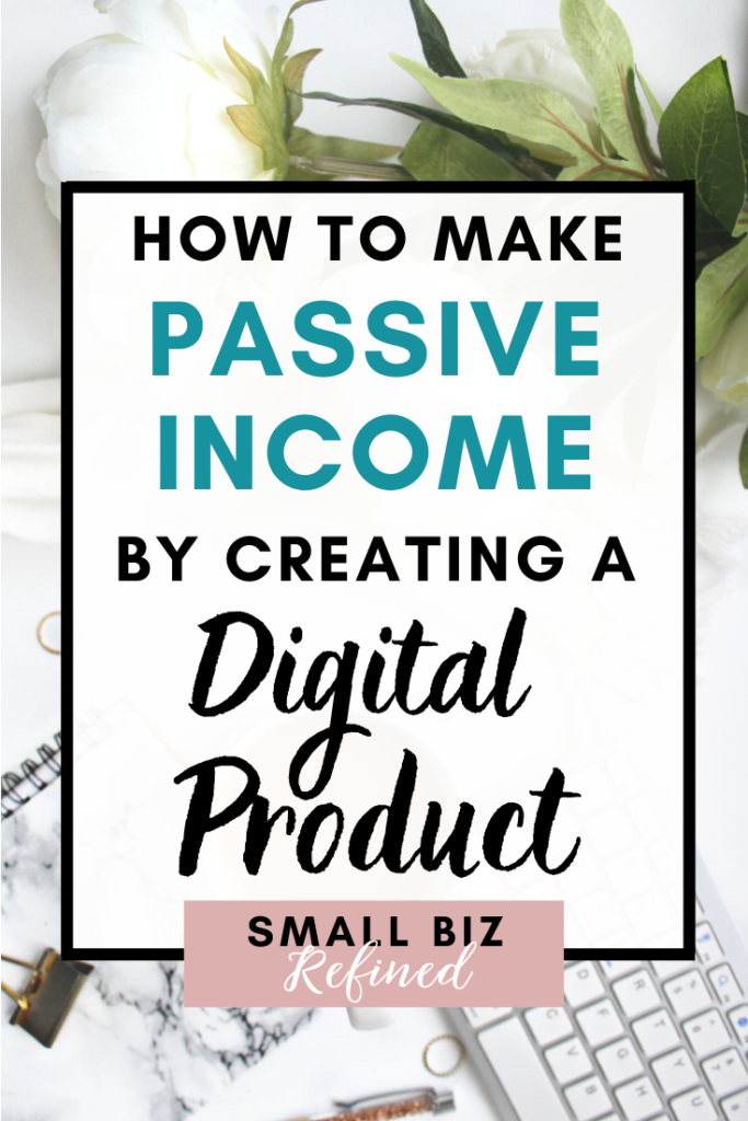 How to Create Digital Products for Passive Income (& Why!)