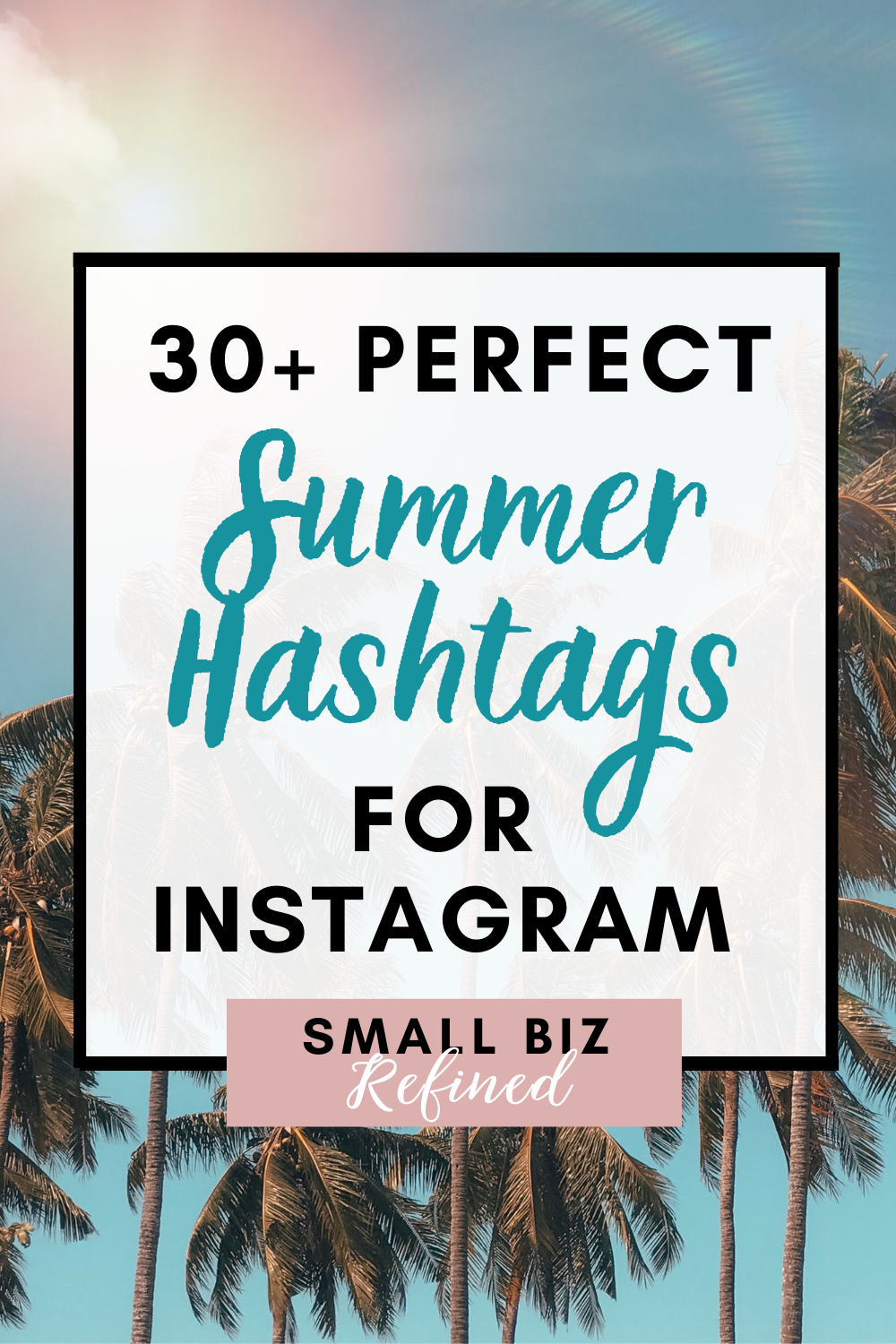 30+ Perfect Summer Hashtags for Instagram