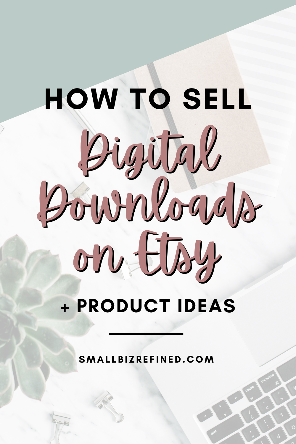 How to Sell Digital Downloads on Etsy | Small Biz Refined