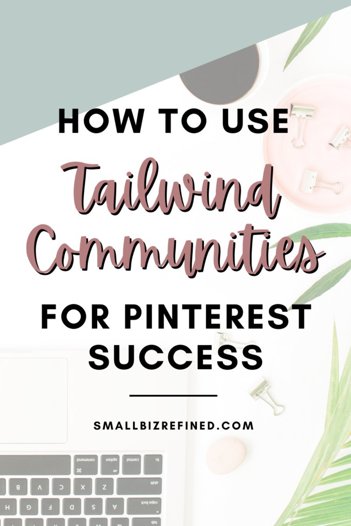 How to Use Tailwind Communities for Pinterest Growth and Traffic
